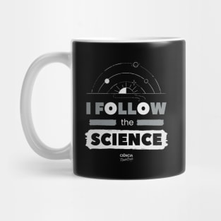 I Follow the Science Mug